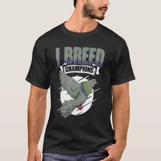 Ich züchte Champions Pigeon Bird Racing Watching B T-Shirt (Vorderseite)