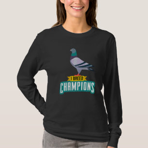 Ich züchte Champions  Taubenliebhaber Vogel Enthus T-Shirt