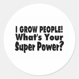 Ich züchte Menschen. Was ist dein Super-Power? Runder Aufkleber
