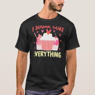 Ich Zucker Coat alles Snack Backkuchen Kuchen T-Shirt