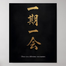 Ichigo Ichie – Black & Gold Japanese Calligraphy  Poster