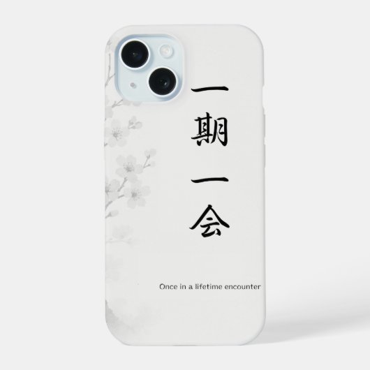 Ichigo Ichie – Japanese Zen iPhone Case | 一期一会 iPhone 15 Hülle (Rückseite)