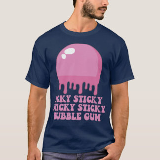 Icky Sticky Sticky Bubble Gum T-Shirt