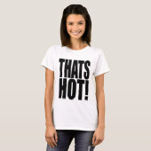 Iconic 2000s inspired THATS HOT! XL font T-shirt (Vorne ganz)