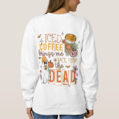 Icter Kaffee bringt mich aus dem toten Halloween z Sweatshirt (Rückseite)
