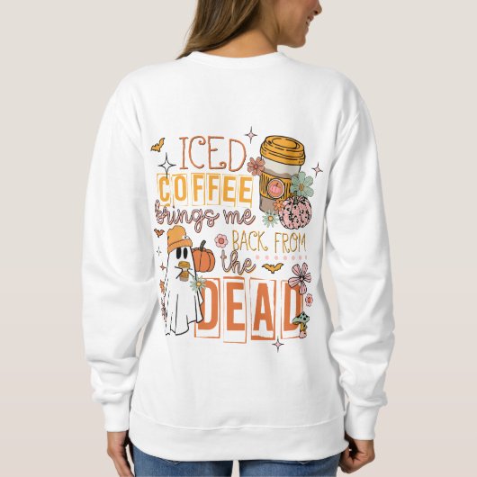 Icter Kaffee bringt mich aus dem toten Halloween z Sweatshirt (Rückseite)