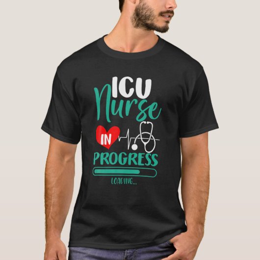 ICU Nurse In Progress Loading Training Student T-Shirt (Vorderseite)