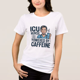 ICU Nurse Powered By Caffeine Funny Nurse Women T- Tri-Blend Shirt