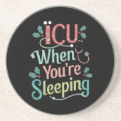 ICU, wenn Sie schlafen ICU Nurse Weihnachten Getränkeuntersetzer (Vorne)