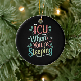 ICU, wenn Sie schlafen ICU Nurse Weihnachten Keramik Ornament