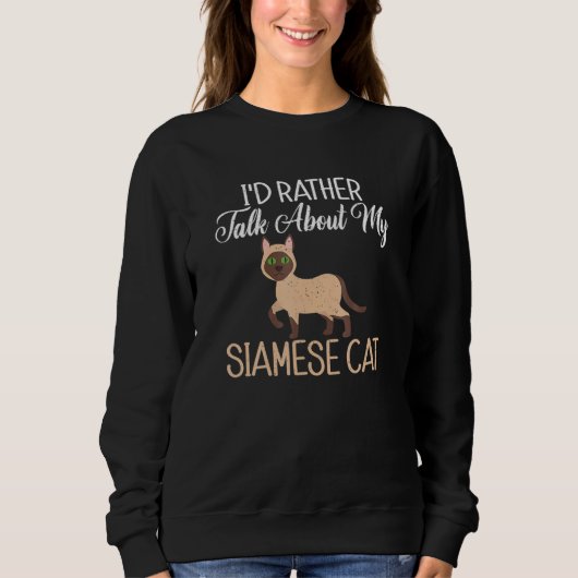 Id Alk über meine siamische Katze Sweatshirt (Vorderseite)