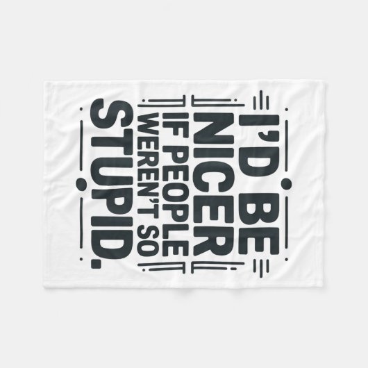 I'd Be Nicer If People Weren't So Stud Fleecedecke (Vorderseite (Horizontal))