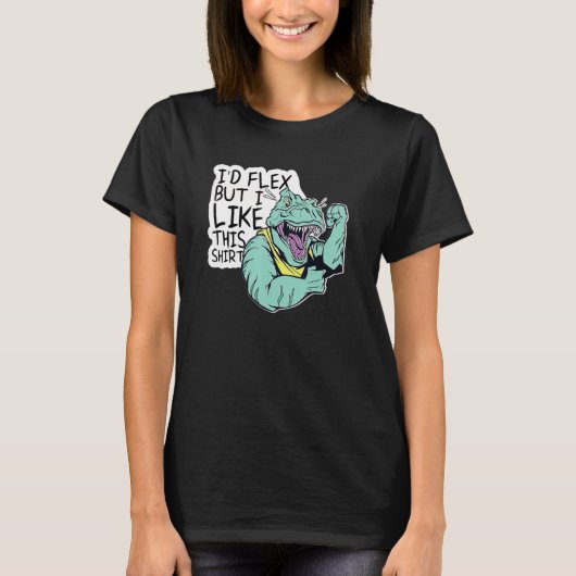 Id Flex But I Like This  Bodybuilder T Rex Dinosau T-Shirt (Vorderseite)