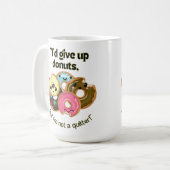 ID GIBT UNS DONUTEN, ABER IHN KEINE QUITTER KAFFEETASSE (Vorderseite Links)