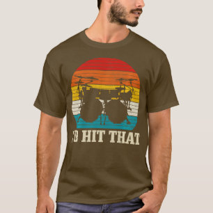 Id Hit hat Drummer Vintage Drums Drumming Funny Dr T-Shirt