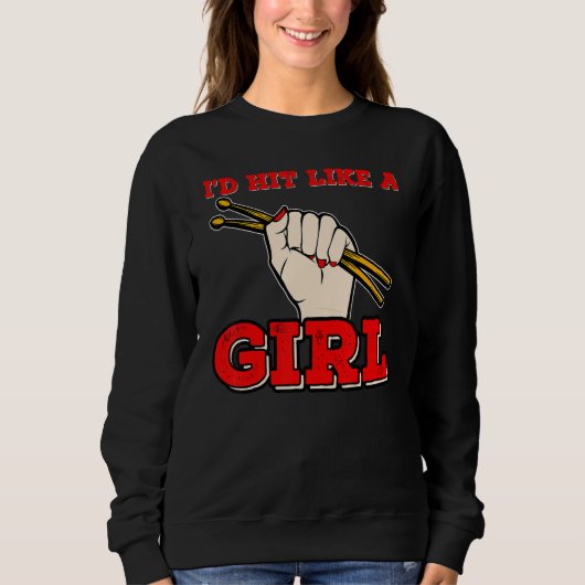 Id Hit Like a Girl Womens Percussionists Drummer 3 Sweatshirt (Vorderseite)