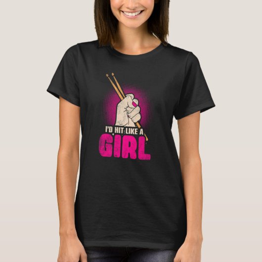 Id Hit Like a Girl Womens Percussionists Drummer T-Shirt (Vorderseite)
