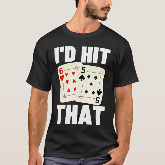 I'd Hit That 21 Casino Gambling Blackjack  1 T-Shirt (Vorderseite)