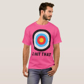 I'D Hit That Archery Funny Bow Arrow Archer Quote  T-Shirt (Vorne ganz)
