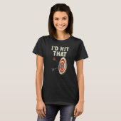 I'd Hit That Bow Arrow Shooting Sport Archery Arch T-Shirt (Vorne ganz)