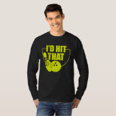 I'd Hit That Funny Bowling Quote For Bowlers 2 T-Shirt (Vorne ganz)
