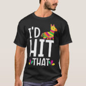 I'd Hit That Mexico Pride Mexican Festival Cinco d T-Shirt (Vorderseite)