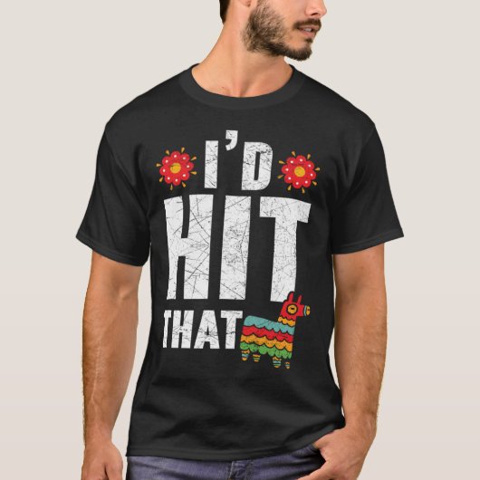 I'd Hit That Mexico Pride Mexican Festival Cinco d T-Shirt (Vorderseite)