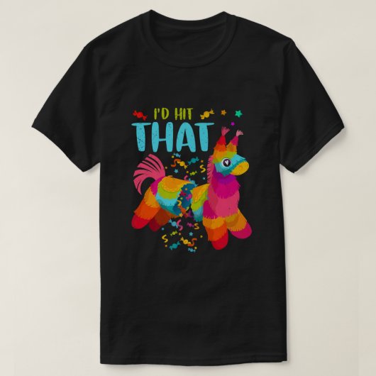 Id Hit That Pinata Cinco de Mayo Party Pinata T-Shirt (Design vorne)