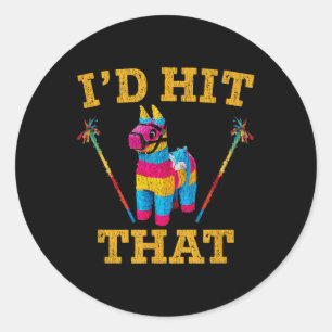 Id Hit That Pinata Shirt Funny Cinco De Mayo Runder Aufkleber