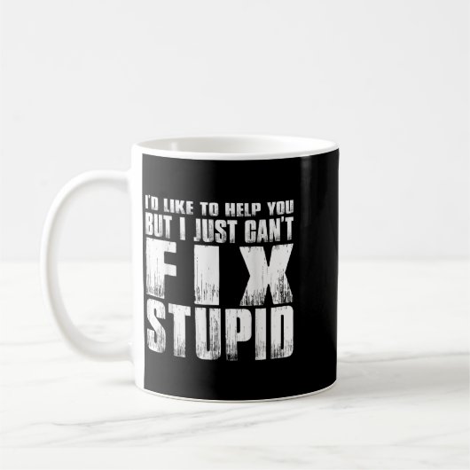 I'd Like To Help You But I Just Can't Fix Stud Kaffeetasse (Links)