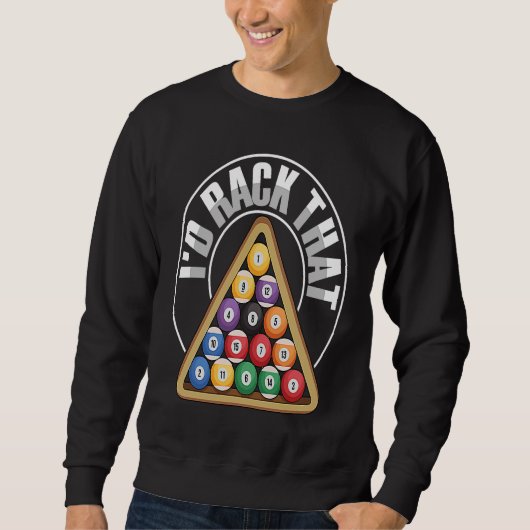 I'd rack that Quote for a Poll player Sweatshirt (Vorderseite)