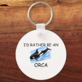 I'd Rather Be An Orca Schlüsselanhänger (Vorderseite)