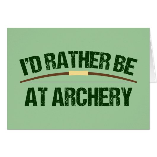 I'd Rather Be At Archery Funny Archer Green Card (Vorderseite (Horizontal))