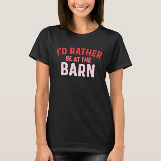 I'd Rather Be at The Barn Horse Owner Trainer Coun T-Shirt (Vorderseite)