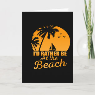 Id rather be at the beach karte