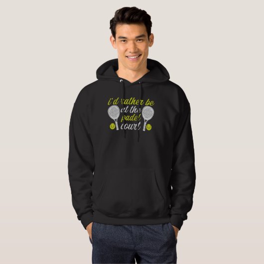 I'd Rather Be at the Padel Court Funny Racket Ball Hoodie (Vorne ganz)
