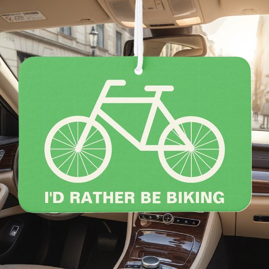 I'd rather be biking funny bicyclist car autolufterfrischer