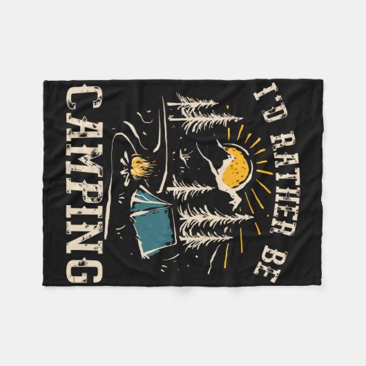 I'd Rather Be Camping Design Funny Camping Lover C Fleecedecke (Vorderseite (Horizontal))