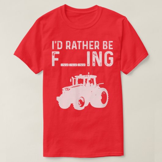 I'd Rather Be Farming Saying Tractor Farmer  T-Shirt (Design vorne)