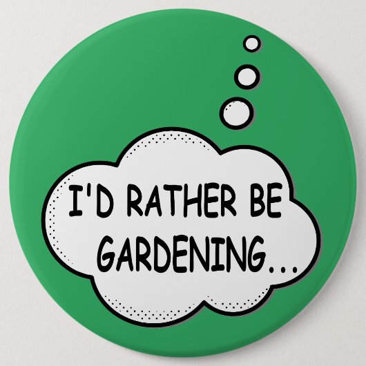 I'd Rather Be Gardening Green Button (Vorderseite)
