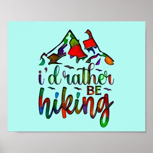 I'd Rather Be Hiking funny Hikers quotes Poster (Vorne)