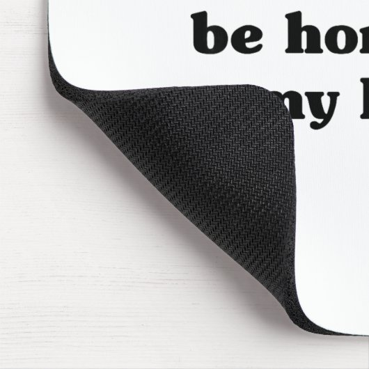 I'd Rather Be Home With My Ferret_ Funny  Mousepad (Ecke)