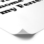 I'd Rather Be Home With My Ferret_ Funny  Poster (Ecke)