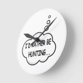 I'd Rather Be Hunting Runde Wanduhr (Winkel)