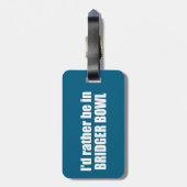 I'd Rather Be In Bridger Bowl Gepäckanhänger (Rückseite vertikal)