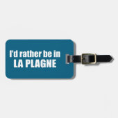 I'd Rather Be In La Plagne France Gepäckanhänger (Vorderseite horizontal)