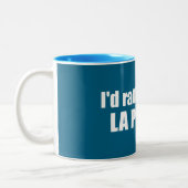 I'd Rather Be In La Plagne France Zweifarbige Tasse (Links)