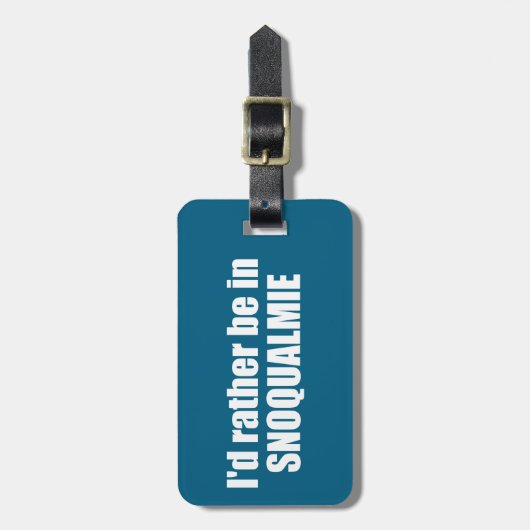 I'd Rather Be In Snoqualmie Washington Gepäckanhänger (Vorderseite vertikal)