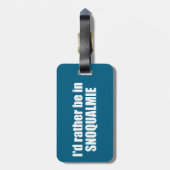 I'd Rather Be In Snoqualmie Washington Gepäckanhänger (Rückseite vertikal)