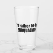 I'd Rather Be In Snoqualmie Washington Glas (Vorderseite)